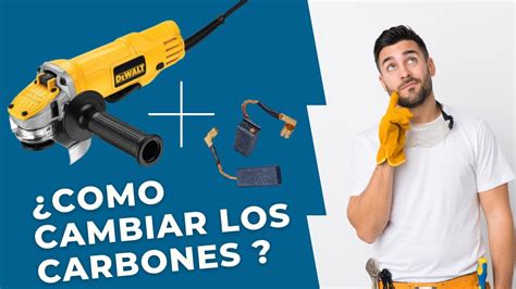 Como Cambiar Los Carbones De Una Amoladora Dewalt Youtube