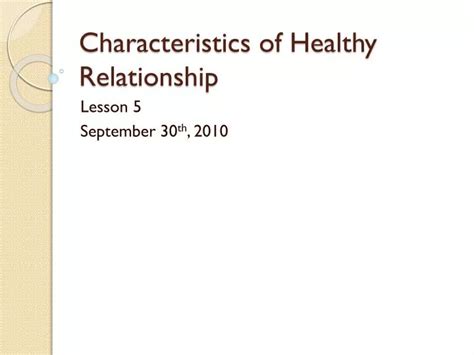 Ppt Characteristics Of Healthy Relationship Powerpoint Presentation