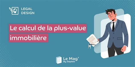 Le calcul de la plus value immobilière LE MAG JURIDIQUE