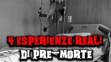 4 Esperienze Reali Di Pre Morte YouTube