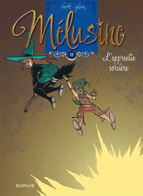 Lapprentie Sorcière Tome 15 De La Série De Bd Mélusine Éditions Dupuis