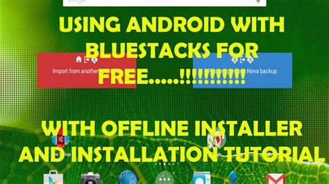 Using Android In Pc For Free With Bluestacks With Offline Installer And