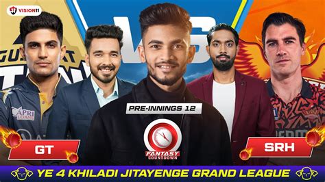 LIVE GT Vs SRH Pre Match Fantasy Countdown EP 12 Match 12