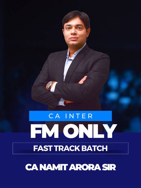 Ca Inter Fm Only Fast Track Batch New Scheme Ca Namit Arora