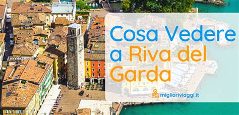 Cosa Vedere A Riva Del Garda Le 12 Migliori Cose Da Fare