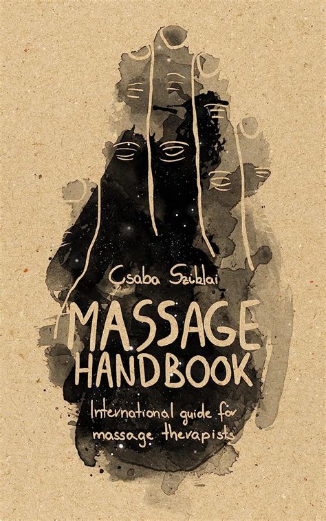 Massage Handbook International Guide For Massage Therapists Kindle Edition By Sziklai Csaba