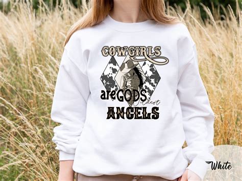 Cowgirls Are Gods Angels Sweatshirt Cowgirl Sweatshirt Country Girl Sweatshirt Country