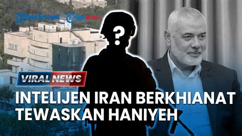 Mossad Sewa Agen Keamanan Iran Untuk Pasang Bom Di Kamar Haniyeh