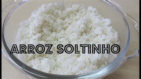 Como Fazer Arroz Soltinho E Muito Saboroso Youtube