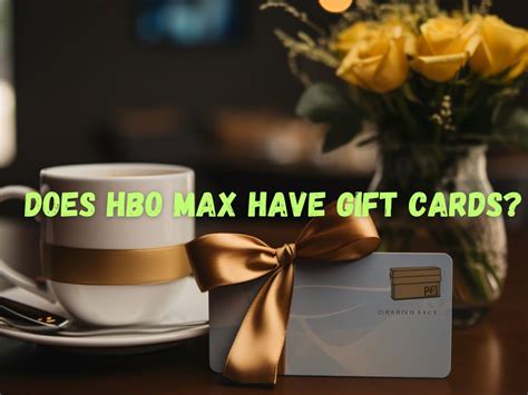 Does HBO Max Have Gift Cards? Everything You Need to Know