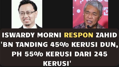 Iswardy Morni Respon Zahid Bn Tanding Kerusi Dun Ph Kerusi