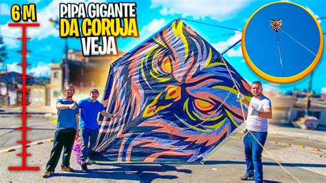 PIPA GIGANTE DA CORUJA SUBINDO NA VENTANIA YouTube