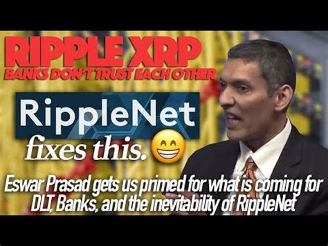 Ripple Xrp Prasad Gets Us Primed For What Is Coming For Dlt Banks