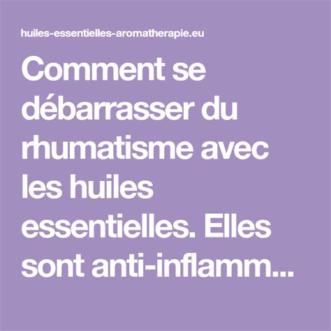 Comment se débarrasser du rhumatisme avec les huiles essentielles