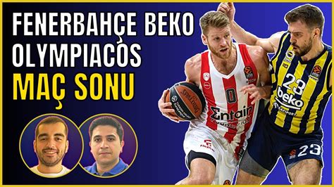 FENERBAHÇE BEKO OLYMPIACOS MAÇ SONU CANLI EuroLeague Playoff 5 Maç