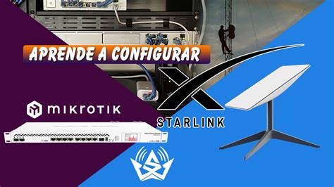 La Mejor Configuracion De Starlink Con Mikrotik Youtube