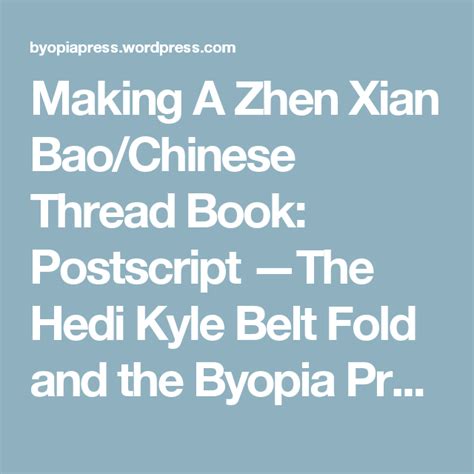 Making A Zhen Xian Baochinese Thread Book Postscript —the Hedi Kyle Belt Fold And The Byopia