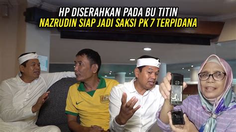 Hp Diserahkan Pada Bu Titin Nazrudin Bersedia Jadi Saksi Untuk Pk