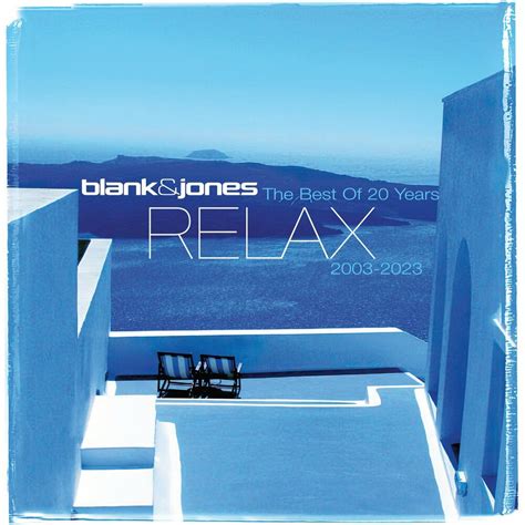 The Best Of Relax 20 Years 2003 2023 Blank And Jones Mp3 Buy