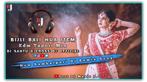 Bijli Bali Nua Item New Sambalpuri Dj Remix Song Edm Tapori Mix Dj