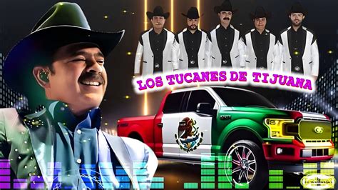 Los Tucanes De Tijuana Lo Mejor De Los Corridos Bravos Xitos