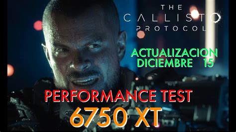 The Callisto Protocol Performance Test Parche Dic 15 RX 6750 XT