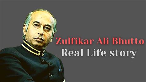 Zulfikar Ali Bhutto Real Life Story Youtube