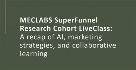 Meclabs Superfunnel Research Cohort Liveclass A Recap Of Ai Marketing Strategies And