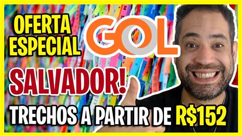 Gol Lan A Nova Promo O De Passagens Para Salvador Trechos A Partir