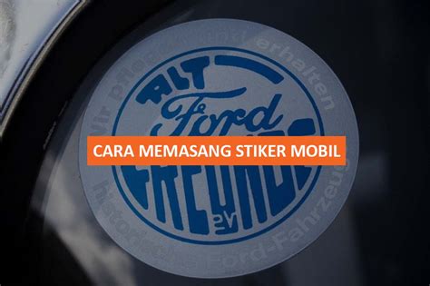 5 Cara Memasang Stiker Mobil Tips Ulasan Lengkap Manjakan