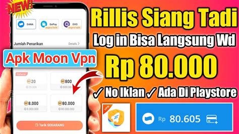 RILLIS SIANG TADI MOON VPN APLIKASI PENGHASIL UANG SALDO DANA TERBARU