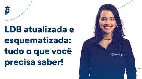 Ldb Atualizada E Esquematizada Tudo O Que Você Precisa Saber Prof