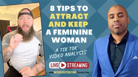 Tips To Attract And Keep A Feminine Woman A Tik Tok Video Analysis