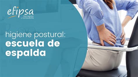 Curso Online Higiene Postural Escuela De Espalda Youtube