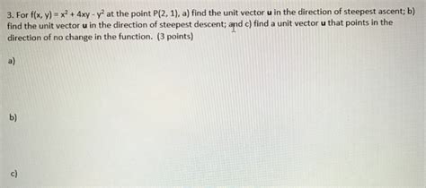 Solved 3 For F X Y X2 4xy Y2 At The Point P 2 1