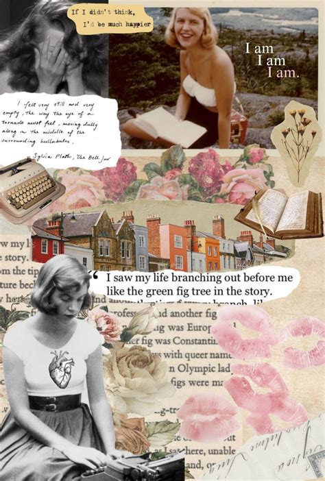 Sylvia Plath The Bell Jar Collage Sylvia Plath Quotes The Bell Jar