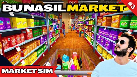 Market B Yle Nasil B Y Teb L R Z Supermarket Simulator B Youtube