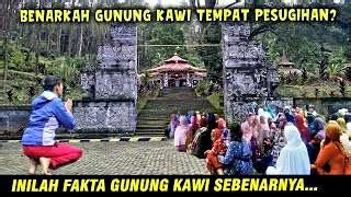 Tempat Pesugihan Asal Mula Dan Fakta Misteri Gunung Kawi Ini Bikin