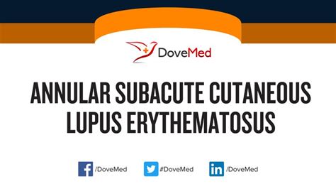 Annular Subacute Cutaneous Lupus Erythematosus