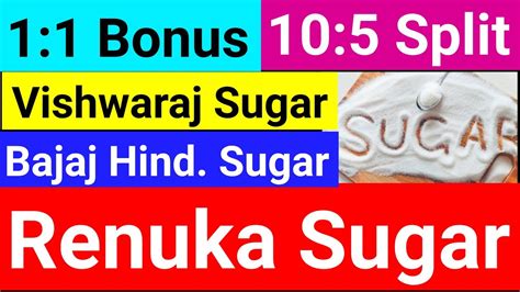 1 1 Bonus 10 5 Split Shree Renuka Sugar Bajaj Hind Sugar