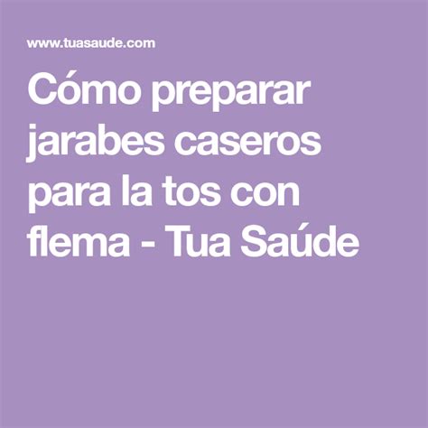 Jarabes Caseros Para La Tos Con Flema Jarabe Casero Tos Con Flemas