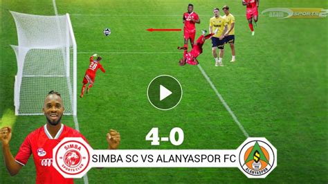 Tazama Goli La Onana Essomba Mechi Ya Kirafiki Simba Sc Alanyaspor 4 0