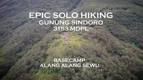 Solo Hiking Gunung Sindoro Via Alang Alang Sewu Penjelasan Lengkap