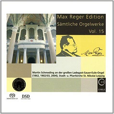 Max Reger Edition Complete Organ Works Vol 15 SACD Martin Schmeding