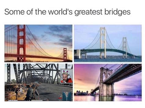 The Bridge The Most Incredible Bridges In The World Know Your Meme