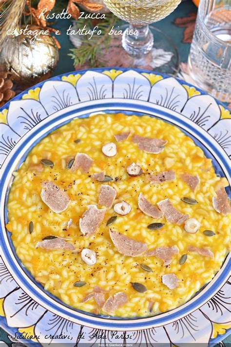 Risotto Zucca Castagne E Tartufo Bianco Siciliani Creativi In Cucina