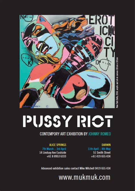 Johnny Romeos PUSSY RIOT Opens On Friday April Th At Muk Muk Fine