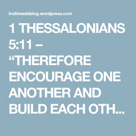 1 Thessalonians 511 Therefore Encourage One Another And Build Each