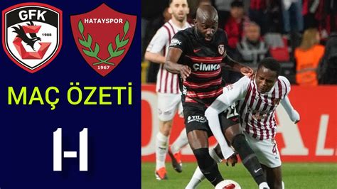 GAZİANTEP FK 1 1 HATAYSPOR I MAÇ ÖZETİ SÜPER LİG YouTube