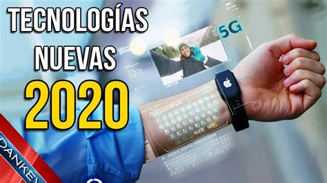 5 Nuevas TecnologÍas Que Veras En El 2020 Youtube